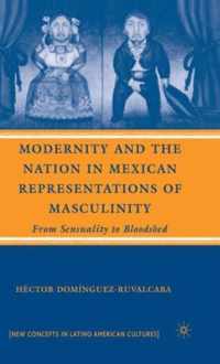 Modernity and the Nation in Mexican Representations of Masculinity