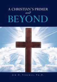 A CHRISTIAN'S PRIMER and BEYOND