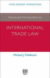 Advanced Introduction to International Trade Law