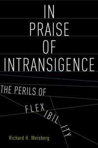 In Praise Of Intransigence