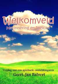 Welkomveld. Herinnering en Inzicht. Verslag van een spirituele ontdekkingsreis