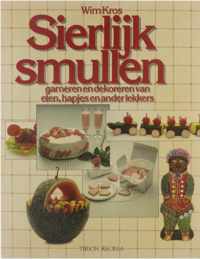 Sierlijk smullen : garneren en dekoreren van eten, hapjes en ander lekkers