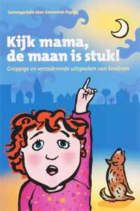 Kijk Mama, De Maan Is Stuk !