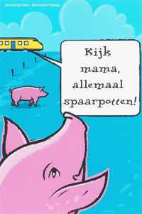 Kijk mama, allemaal spaarpotten