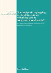 Voorlopige tbs-oplegging als bijdrage aan de oplossing van de weigeraarsproblematiek