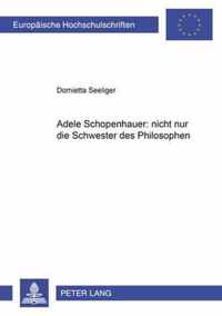 Adele Schopenhauer: nicht nur die Schwester des Philosophen