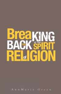 Breaking the Back of The Spirit of Religion