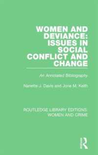 Women and Deviance: Issues in Social Conflict and Change: An Annotated Bibliography