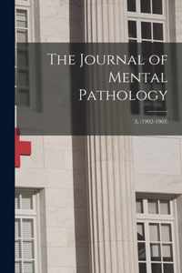 The Journal of Mental Pathology; 3, (1902-1903)