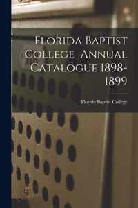 Florida Baptist College Annual Catalogue 1898-1899