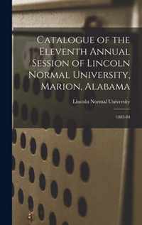 Catalogue of the Eleventh Annual Session of Lincoln Normal University, Marion, Alabama