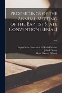 Proceedings of the ... Annual Meeting of the Baptist State Convention [serial]; 1918