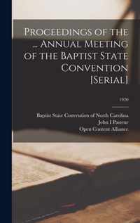 Proceedings of the ... Annual Meeting of the Baptist State Convention [serial]; 1920