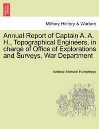 Annual Report of Captain A. A. H., Topographical Engineers, in Charge of Office of Explorations and Surveys, War Department