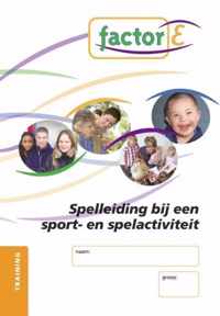 Factor-E Spelleiding bij een sport- en spelactiviteit Training