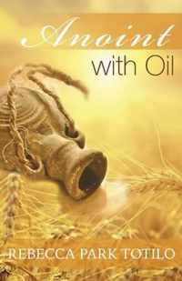 Anoint With Oil