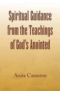 Spiritual Guidance from the Teachings of God's Anointed