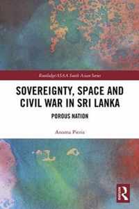 Sovereignty, Space and Civil War in Sri Lanka: Porous Nation