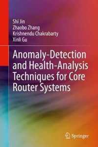 Anomaly-Detection and Health-Analysis Techniques for Core Router Systems