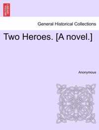 Two Heroes. [A Novel.]