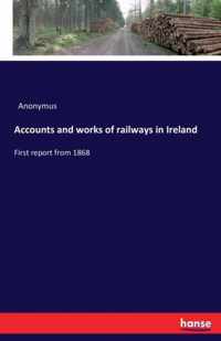 Accounts and works of railways in Ireland