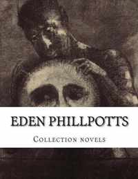 Eden Phillpotts, Collection Novels