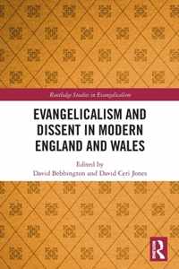 Evangelicalism and Dissent in Modern England and Wales