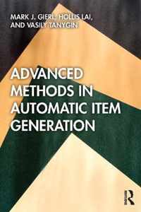 Advanced Methods in Automatic Item Generation