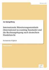 Internationale Bilanzierungsstandards (International Accounting Standards) und die Rechnungslegung nach deutschem Handelsrecht