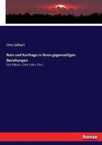 Rom und Karthago in ihren gegenseitigen Beziehungen