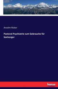 Pastoral-Psychiatrie zum Gebrauche fur Seelsorger