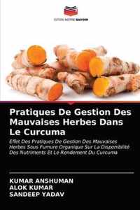 Pratiques De Gestion Des Mauvaises Herbes Dans Le Curcuma