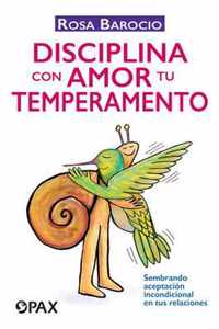 Disciplina con amor tu temperamento