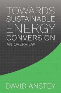 Towards Sustainable Energy Conversion: An Overview