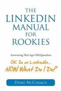 The LinkedIn Manual for Rookies: Answering the Age-Old Question