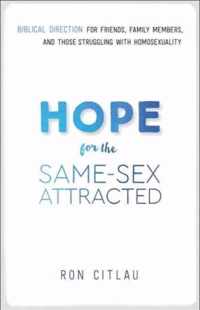 Hope for the SameSex Attracted Biblical Direction for Friends, Family Members, and Those Struggling with Homosexuality