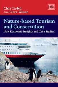 Naturebased Tourism and Conservation  New Economic Insights and Case Studies