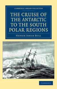 The Cruise of the Antarctic to the South Polar Regions