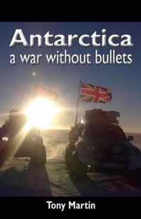 Antarctica, a War Without Bullets