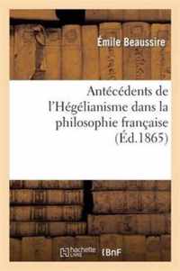 Antecedents de l'Hegelianisme Dans La Philosophie Francaise. Dom Deschamps, Son Systeme