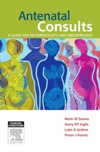 Antenatal Consults: A Guide for Neonatologists and Paediatricians