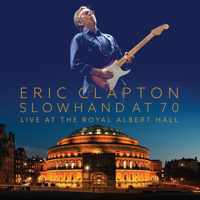 Slowhand At 70 - Live The Royal Alb