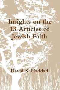 Insights on the 13 Articles of Jewish Faith