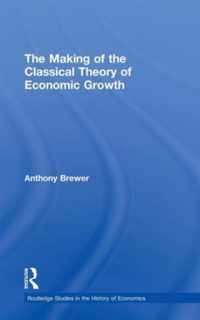 The Making of the Classical Theory of Economic Growth