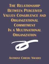 The Relationship Between Perceived Values Congruence and Organizational Commitment in  Multinational Organization