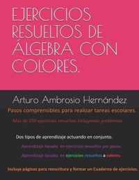 Ejercicios resueltos de Algebra explicados por pasos y colores.