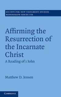 Affirming the Resurrection of the Incarnate Christ