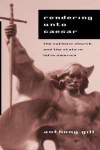 Rendering Unto Caesar - The Catholic Church & the State in Latin America (Paper)