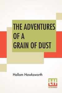 The Adventures Of A Grain Of Dust