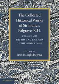 The Collected Historical Works of Sir Francis Palgrave, K.H.